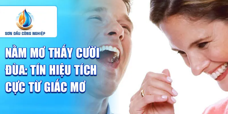 Nằm mơ thấy cười đùa: tín hiệu tích cực từ giấc mơ 2 Nằm mơ thấy cười đùa: tín hiệu tích cực từ giấc mơ