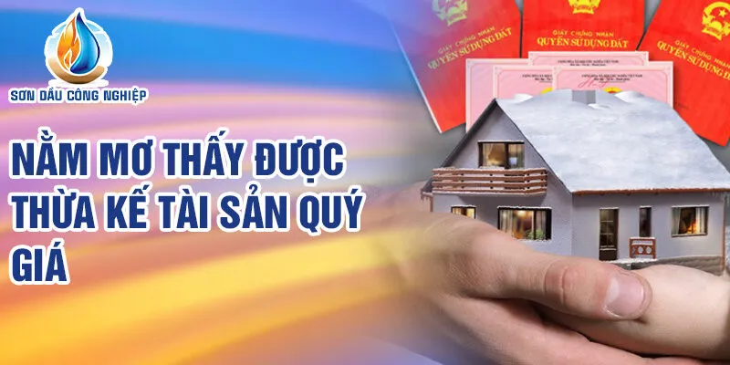 Nằm Mơ Thấy Được Thừa Kế Tài Sản: Điềm Lành Ẩn Giấu 2 Nằm mơ thấy được thừa kế tài sản quý giá