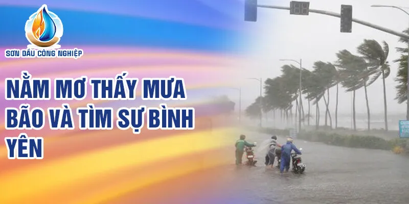 Nằm Mơ Thấy Mưa Bão: Ý Nghĩa Và Con Số May Mắn 2 Nằm mơ thấy mưa bão và tìm sự bình yên
