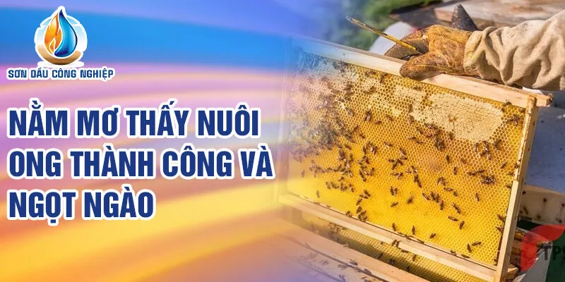 Nằm Mơ Thấy Nuôi Ong: Dự Báo Vận May Tiềm Ẩn? 2 Nằm mơ thấy nuôi ong thành công và ngọt ngào