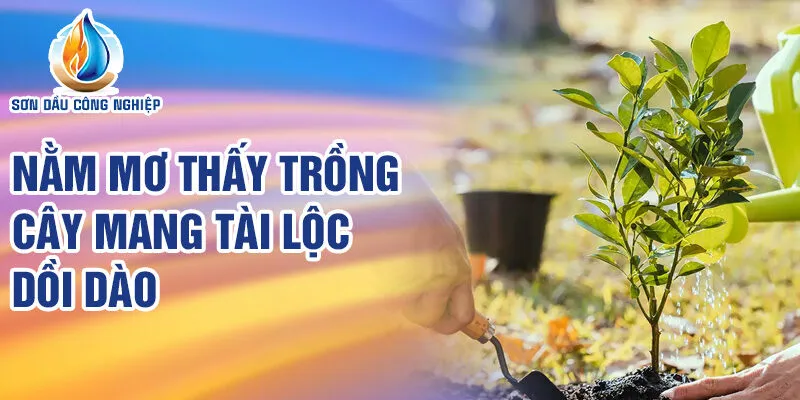 Nằm Mơ Thấy Trồng Cây: Giải Mã Bí Ẩn Và Con Số May Mắn 2 Nằm mơ thấy trồng cây mang tài lộc dồi dào
