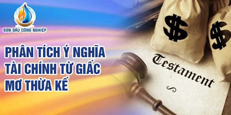 Nằm Mơ Thấy Được Thừa Kế Tài Sản: Điềm Lành Ẩn Giấu 3 Phân tích ý nghĩa tài chính từ giấc mơ thừa kế